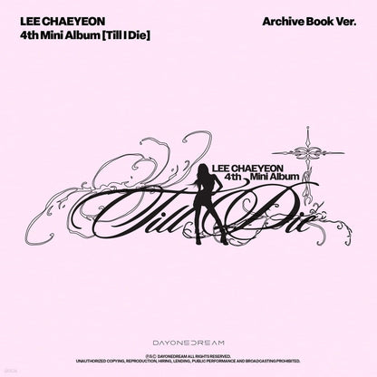 LEE CHAEYEON - 4th MINI ALBUM 'TILL I DIE'