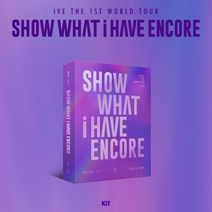 IVE THE 1ST WORLD TOUR [SHOW WHAT I HAVE - ENCORE] - (BLU-RAY/KiT ver)