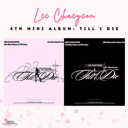 LEE CHAEYEON - 4th MINI ALBUM 'TILL I DIE'